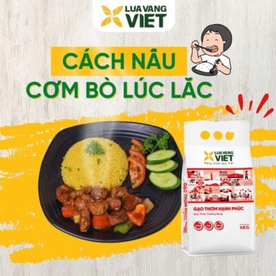 Cơm Bò Lúc Lắc Quá Ngon Cùng Gạo Thơm Hạnh Phúc